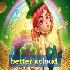 better xcloud