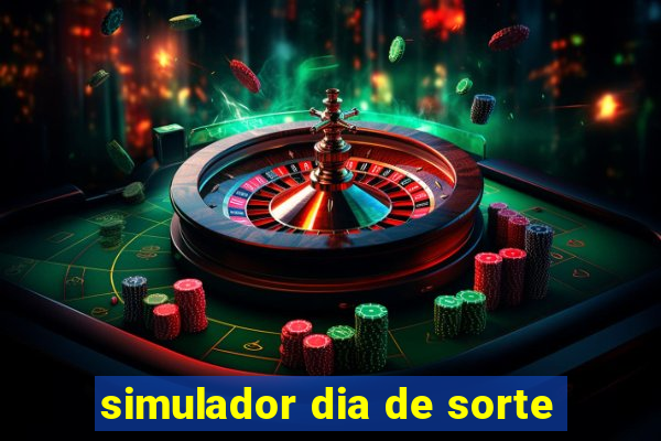 simulador dia de sorte
