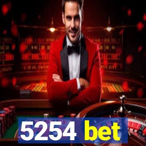5254 bet