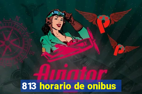 813 horario de onibus