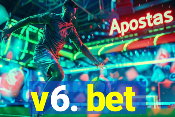 v6. bet