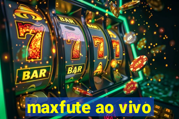 maxfute ao vivo