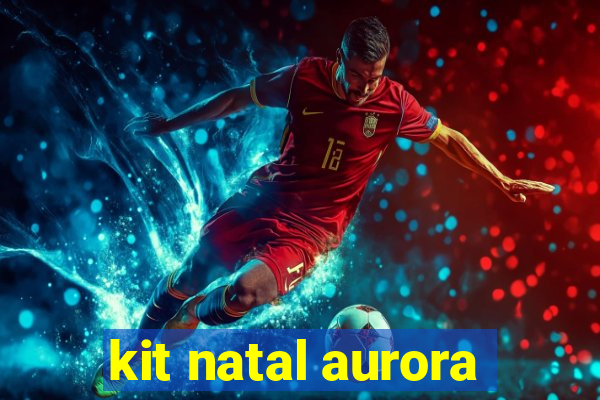 kit natal aurora