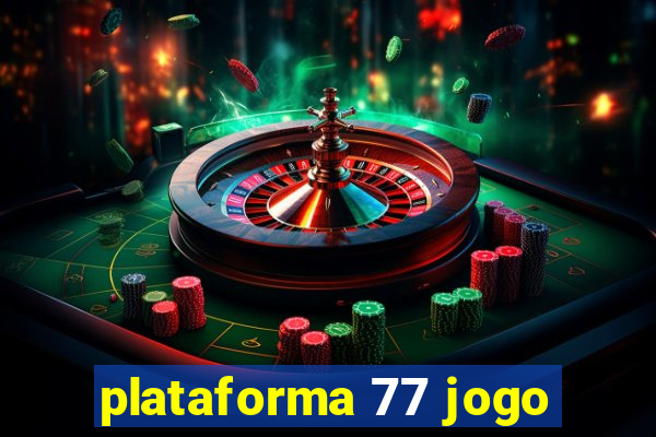 plataforma 77 jogo