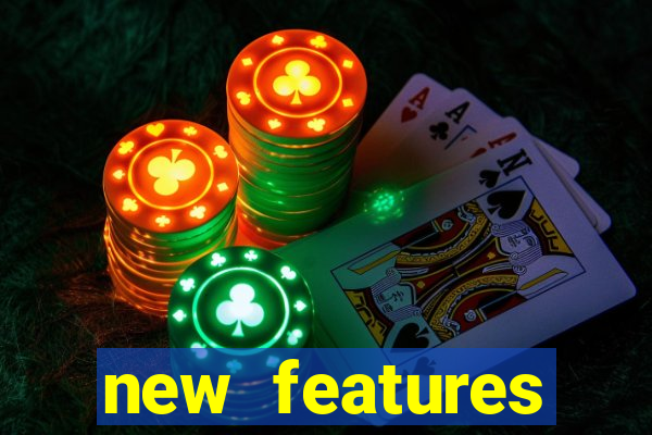 new features significado na bet365