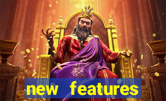 new features significado na bet365