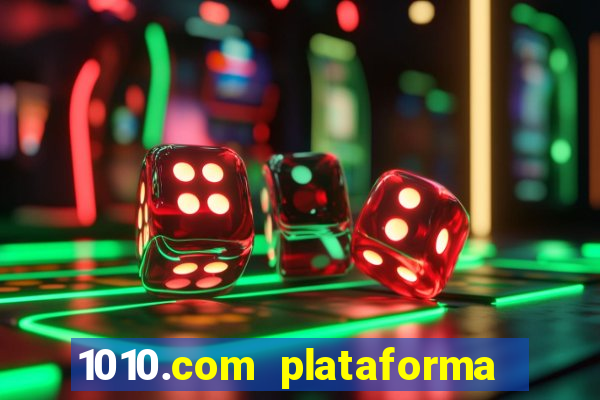 1010.com plataforma de jogos
