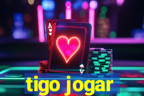 tigo jogar