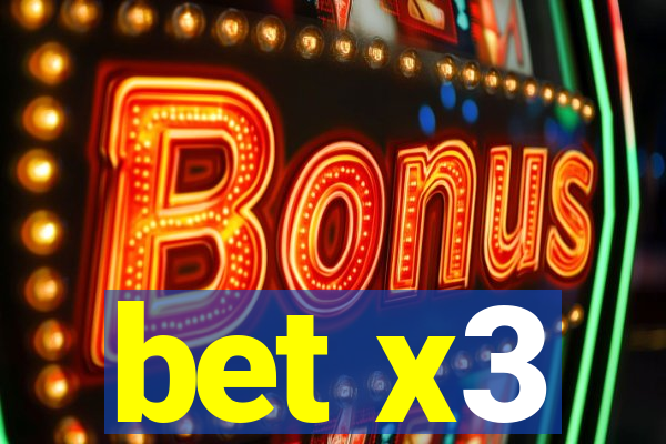 bet x3