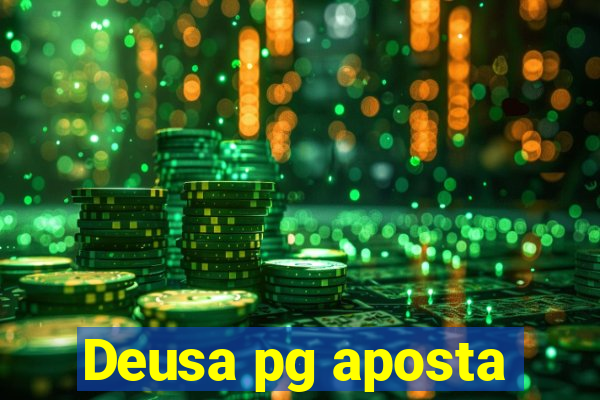 Deusa pg aposta