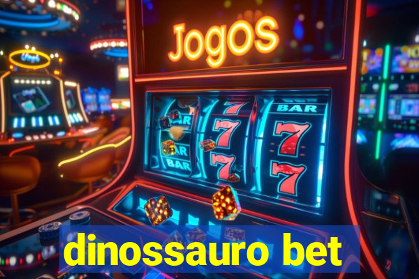 dinossauro bet