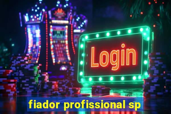 fiador profissional sp