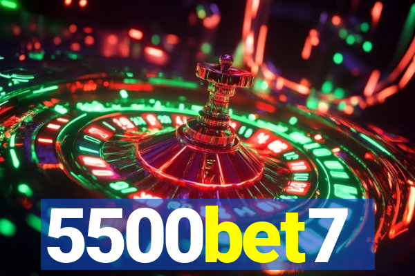 5500bet7