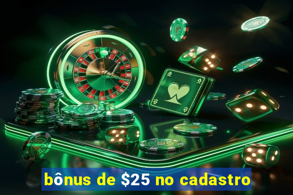 bônus de $25 no cadastro