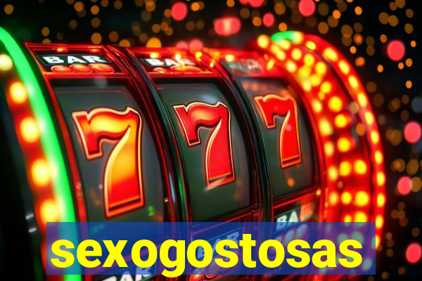 sexogostosas