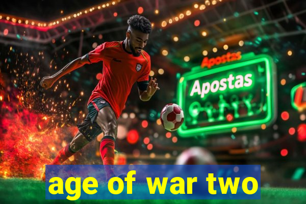 age of war two