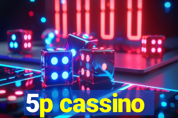 5p cassino