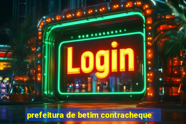 prefeitura de betim contracheque