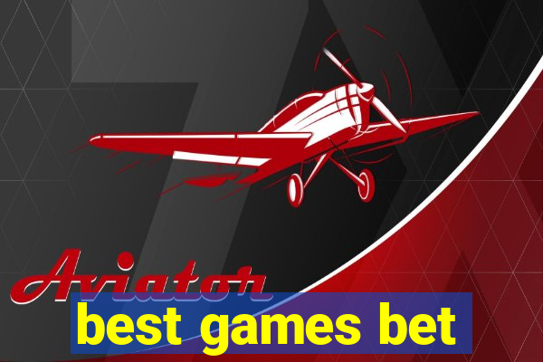 best games bet