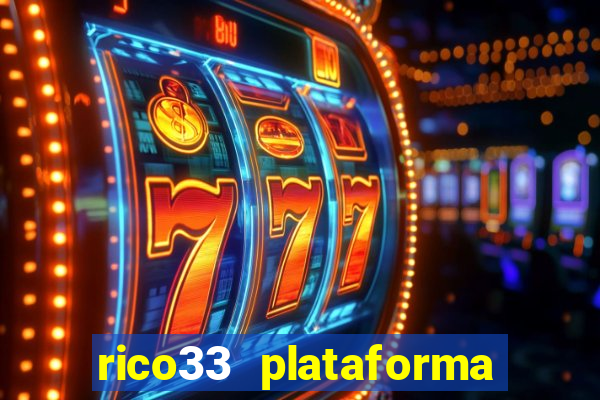 rico33 plataforma de jogos