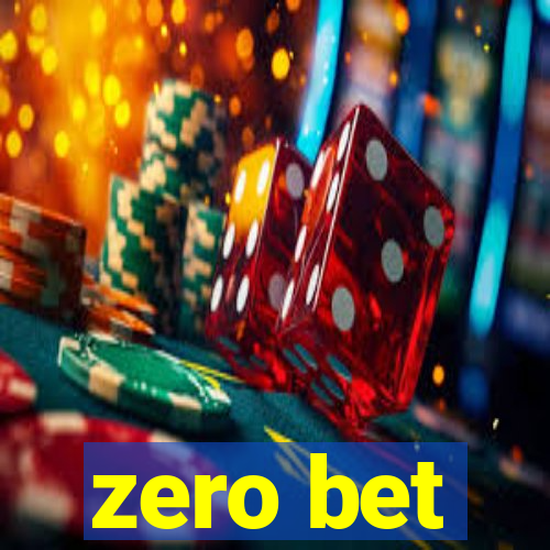 zero bet