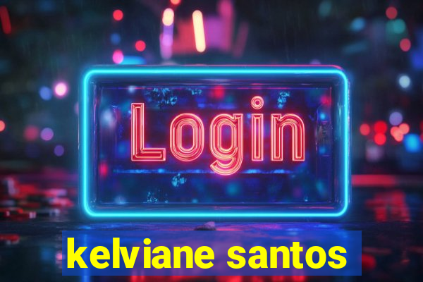 kelviane santos