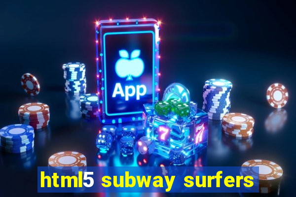html5 subway surfers