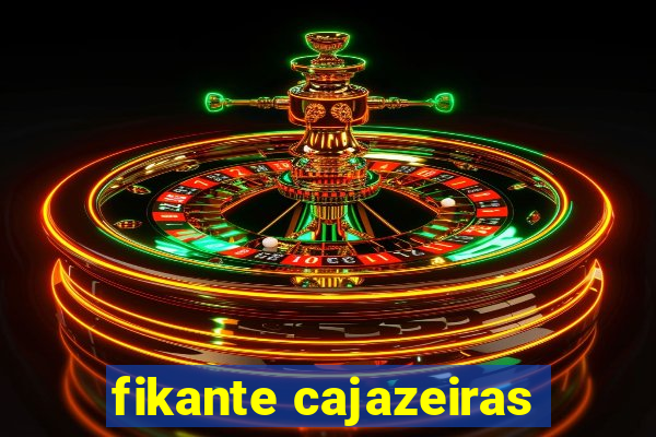 fikante cajazeiras