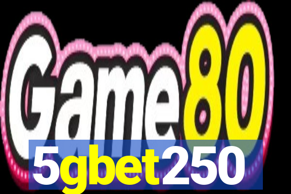 5gbet250