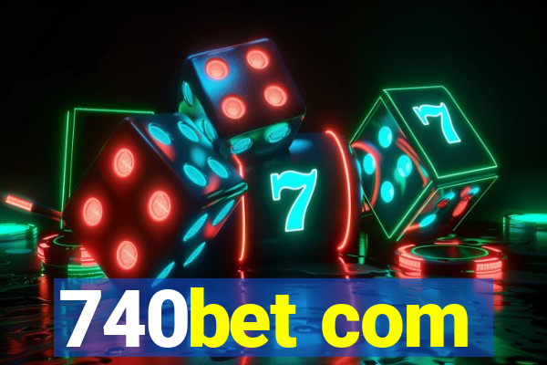 740bet com