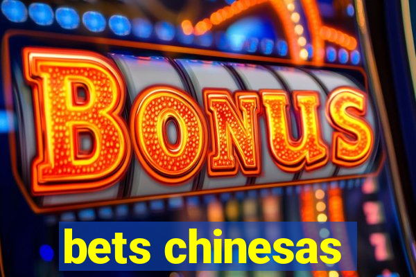 bets chinesas