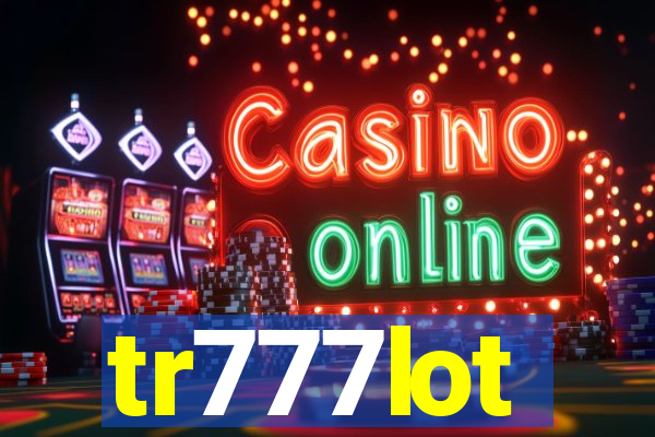 tr777lot