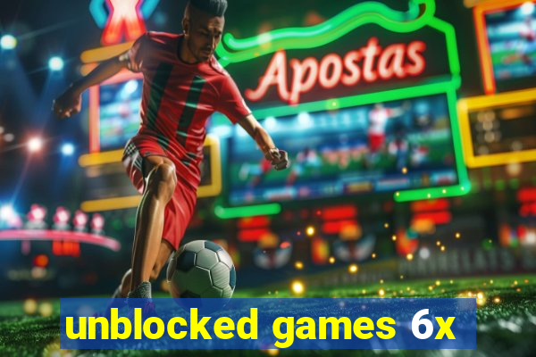 unblocked games 6x