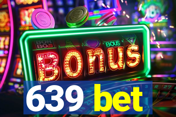 639 bet