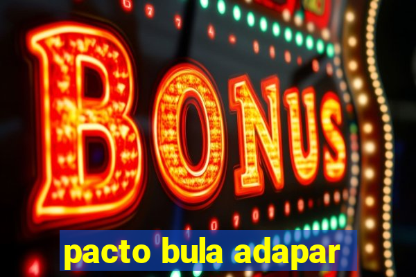 pacto bula adapar