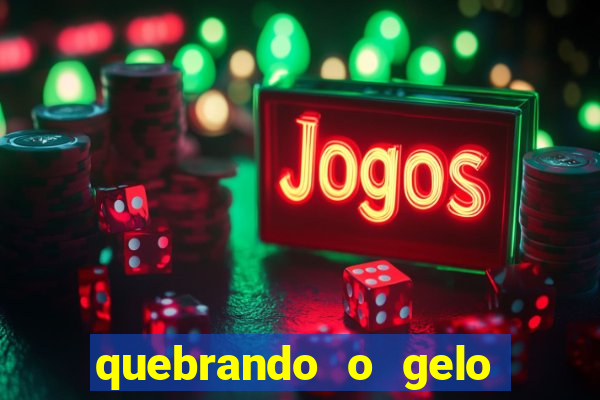 quebrando o gelo ler online