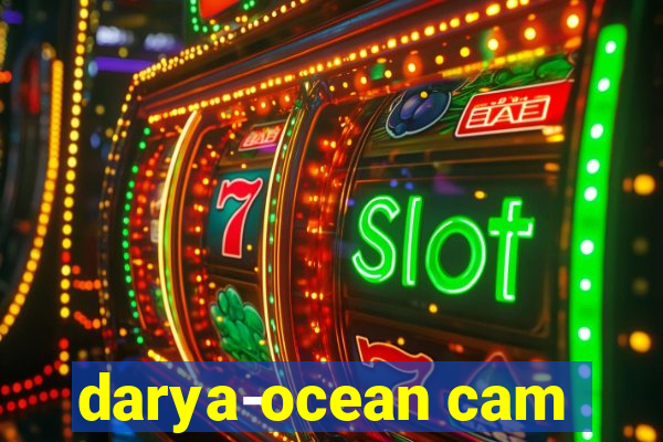 darya-ocean cam