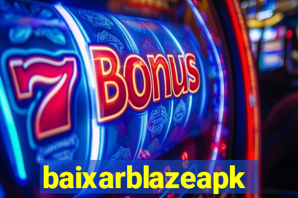 baixarblazeapk
