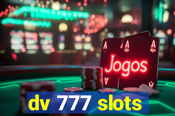 dv 777 slots