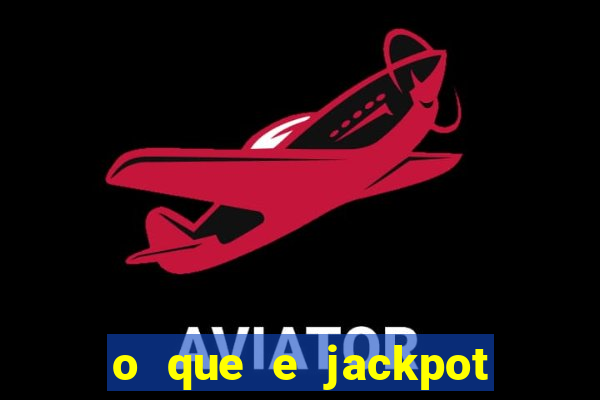 o que e jackpot no jogo do tigre