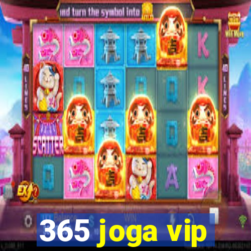 365 joga vip