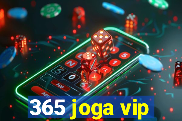 365 joga vip