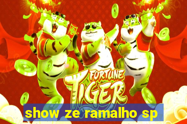 show ze ramalho sp