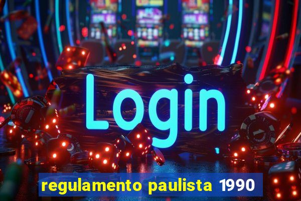 regulamento paulista 1990