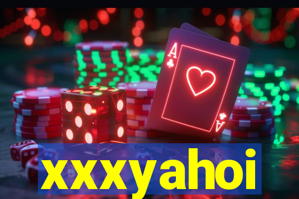 xxxyahoi
