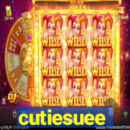 cutiesuee