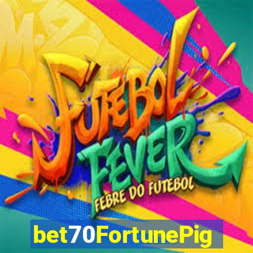bet70FortunePig