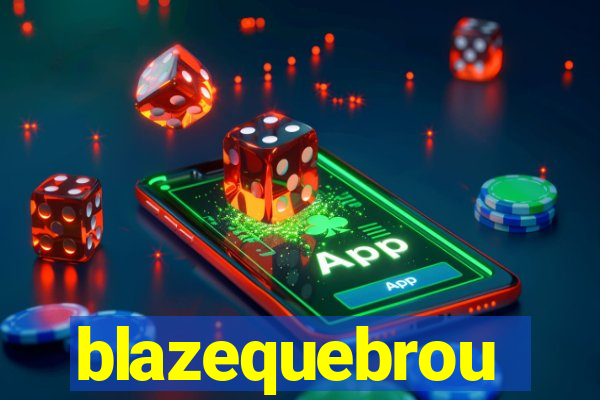 blazequebrou