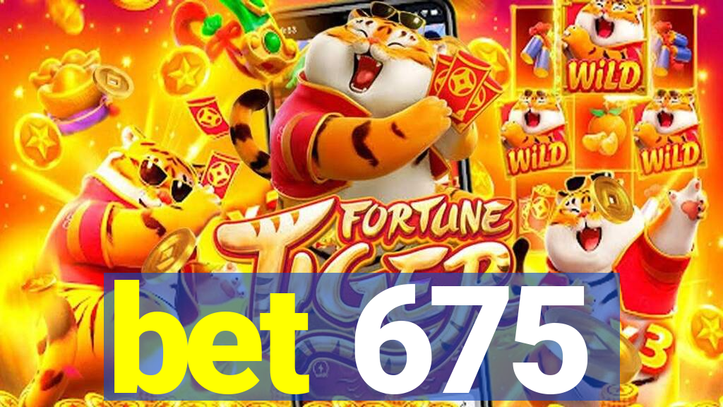 bet 675