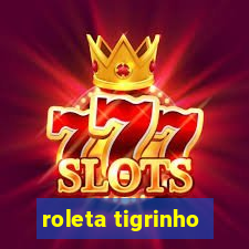 roleta tigrinho